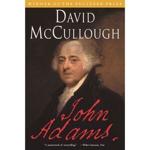John Adams -- David McCullough